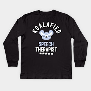 Koalafied Speech Therapist - Funny Gift Idea for Speech Therapists Kids Long Sleeve T-Shirt